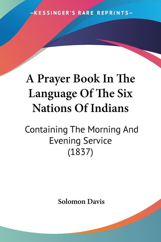 Couverture_A Prayer Book In The Language Of The Six Nations Of Indians