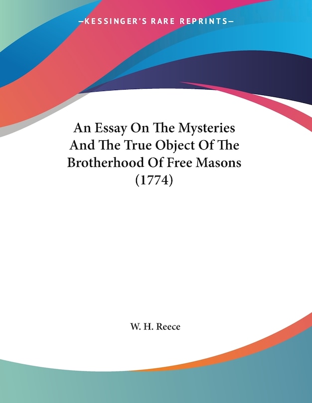Couverture_An Essay On The Mysteries And The True Object Of The Brotherhood Of Free Masons (1774)