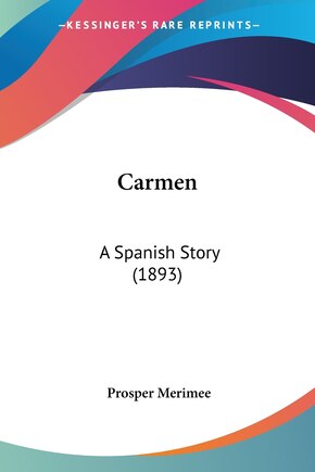 Carmen: A Spanish Story (1893)