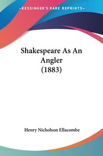 Front cover_Shakespeare As An Angler (1883)