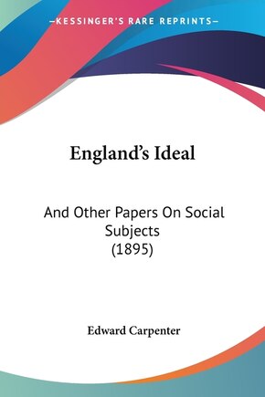 England's Ideal: And Other Papers On Social Subjects (1895)