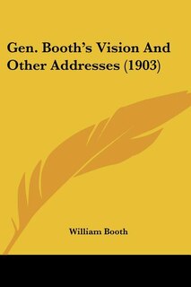 Front cover_Gen. Booth's Vision And Other Addresses (1903)