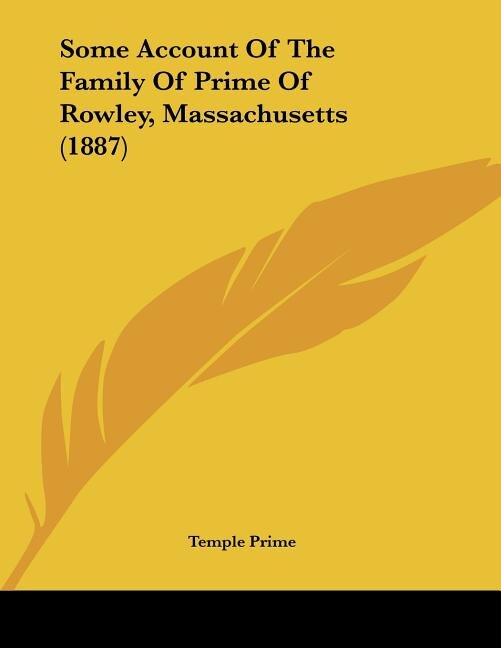 Front cover_Some Account Of The Family Of Prime Of Rowley, Massachusetts (1887)