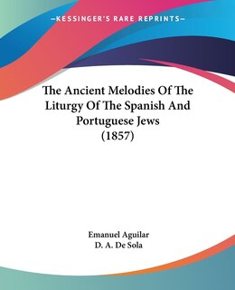 Front cover_The Ancient Melodies Of The Liturgy Of The Spanish And Portuguese Jews (1857)