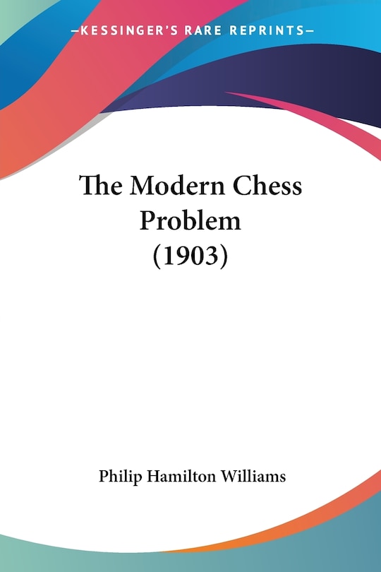 Front cover_The Modern Chess Problem (1903)