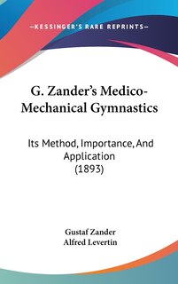 Couverture_G. Zander's Medico-Mechanical Gymnastics