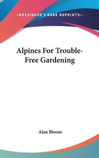 Front cover_Alpines For Trouble-Free Gardening