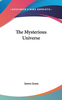 The Mysterious Universe