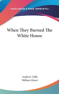 When They Burned the White House
