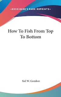 Couverture_How To Fish From Top To Bottom