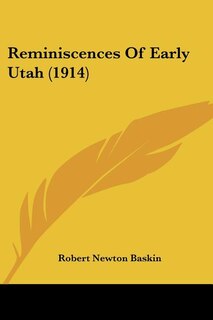 Front cover_Reminiscences Of Early Utah (1914)