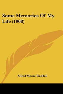 Front cover_Some Memories Of My Life (1908)