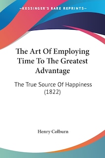 Couverture_The Art Of Employing Time To The Greatest Advantage