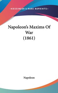 Front cover_Napoleon's Maxims Of War (1861)