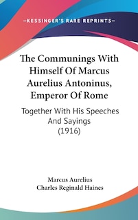 Front cover_The Communings With Himself Of Marcus Aurelius Antoninus, Emperor Of Rome