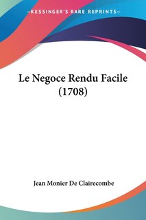 Front cover_Le Negoce Rendu Facile (1708)