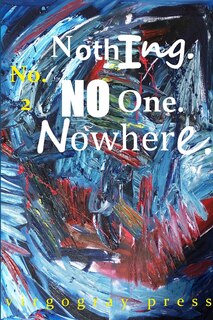 Front cover_Nothing. No One. Nowhere. No. 2 B/W Edtion