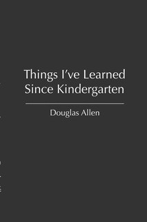 Front cover_Things I've Learned Since Kindergarten