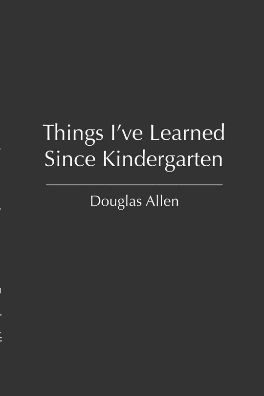 Front cover_Things I've Learned Since Kindergarten