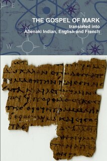 Front cover_The Gospel Of Mark Translated Into The Abenaki Indian, English And French Languages