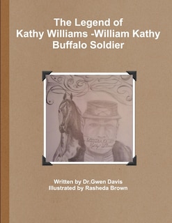 Front cover_The Legend of Kathy Williams - William Kathy Buffalo Soldier