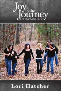 Front cover_Joy In the Journey Encouragement for Homeschooling Moms