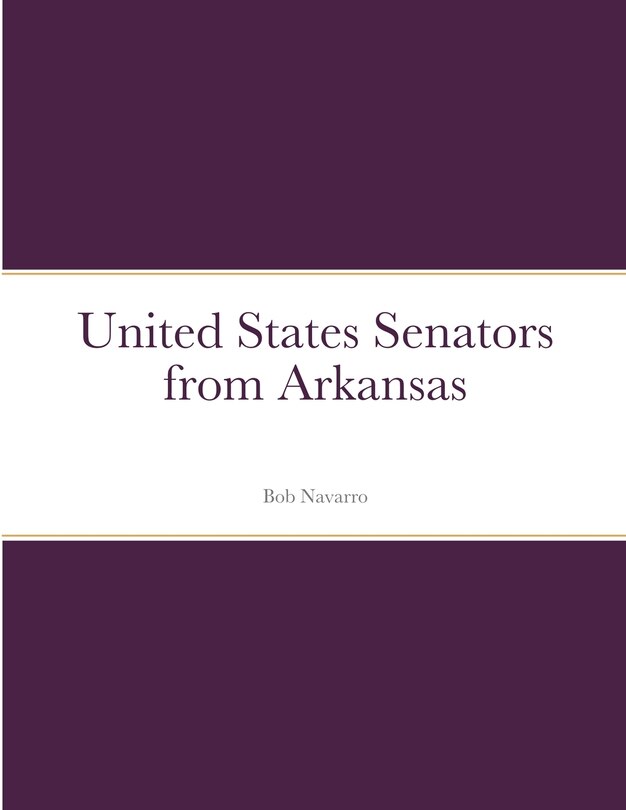 Front cover_United States Senators from Arkansas