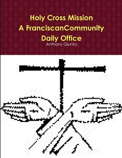 Front cover_Holy Cross Mission-A Franciscan Community-Daily Office