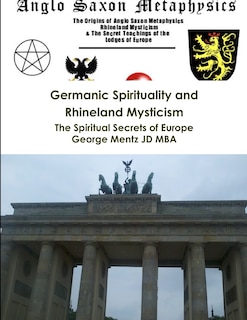 Front cover_Germanic Spirituality and Rhineland Mysticism - The Spiritual Secrets of Europe