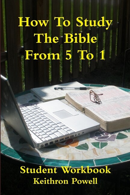 Front cover_How To Study The Bible From 5 To 1 Student Workbook