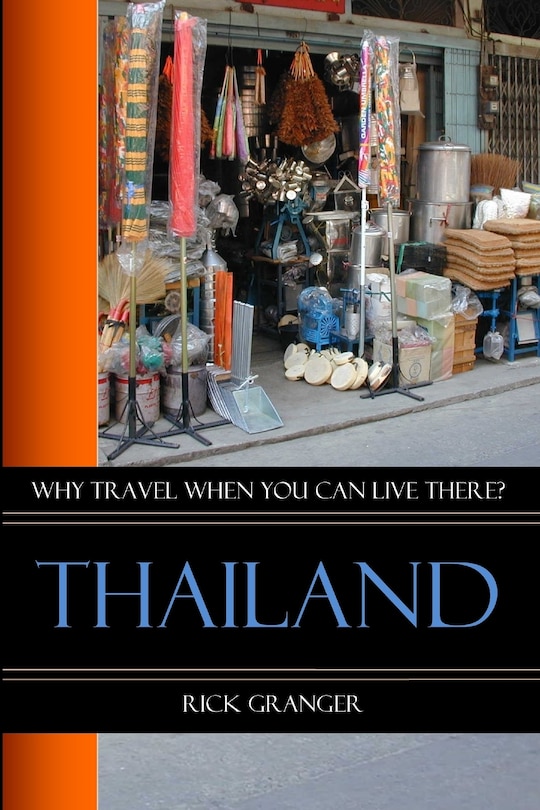 Front cover_Why Travel When You Can Live There? Thailand