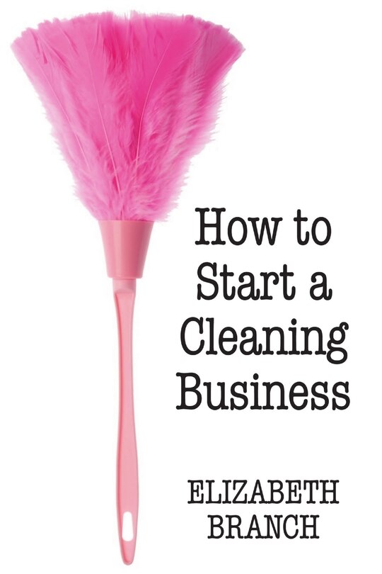 Front cover_How To Start A Cleaning Business