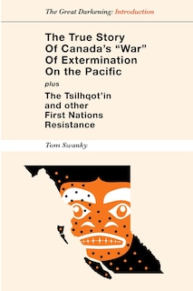 Couverture_The True Story of Canada's War of Extermination on the Pacific