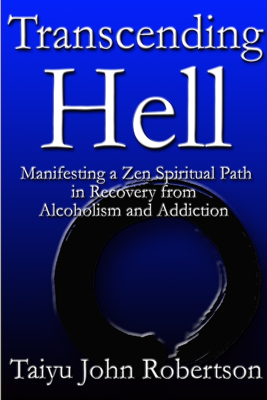 Couverture_Transcending Hell, Manifesting a Zen Spiritual Path in Recovery from Addiction and Alcoholism