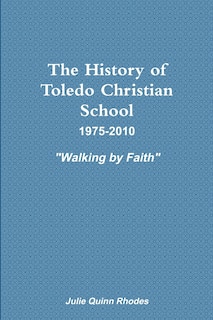 Front cover_The History of Toledo Christian School