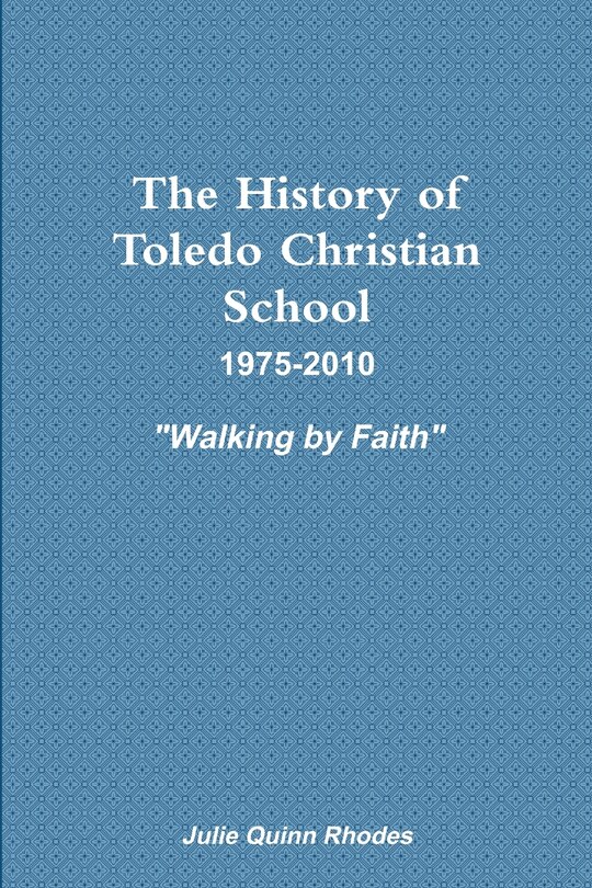 Front cover_The History of Toledo Christian School