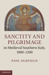 Couverture_Sanctity and Pilgrimage in Medieval Southern Italy, 1000–1200