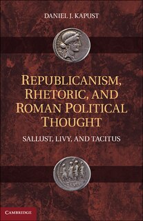 Front cover_Republicanism, Rhetoric, and Roman Political Thought