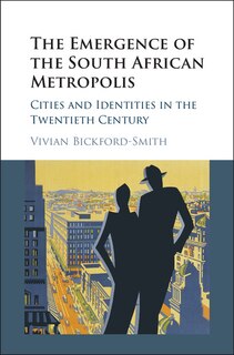 Front cover_The Emergence Of The South African Metropolis