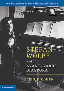 Front cover_Stefan Wolpe and the Avant-Garde Diaspora