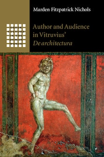 Front cover_Author And Audience In Vitruvius' De Architectura