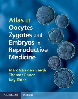 Front cover_Atlas Of Oocytes, Zygotes And Embryos In Reproductive Medicine Hardback With Cd-rom