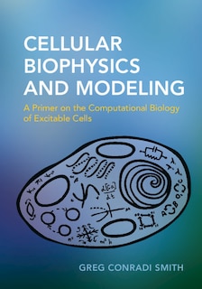 Front cover_Cellular Biophysics And Modeling