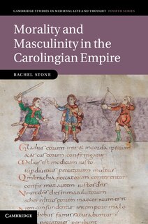 Couverture_Morality and Masculinity in the Carolingian Empire