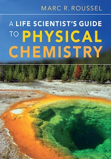 Couverture_A Life Scientist's Guide To Physical Chemistry