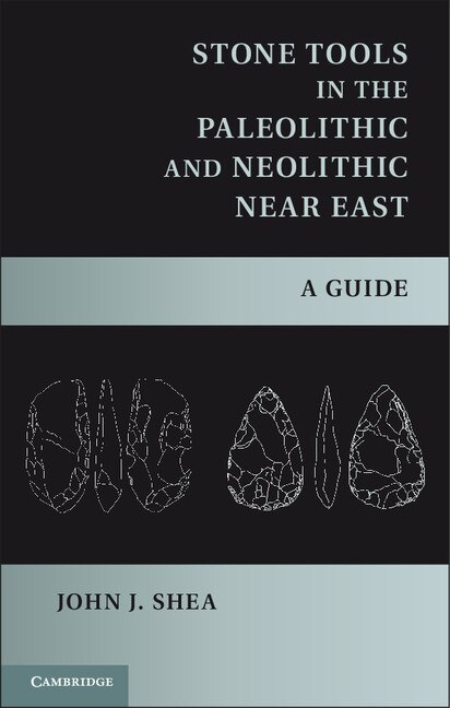 Front cover_Stone Tools in the Paleolithic and Neolithic Near East