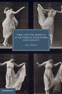 Front cover_Time and the Moment in Victorian Literature and Society