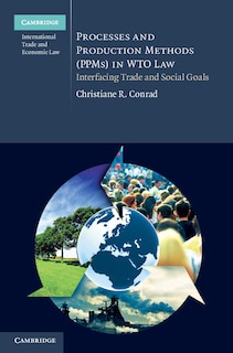 Couverture_Processes and Production Methods (PPMs) in WTO Law