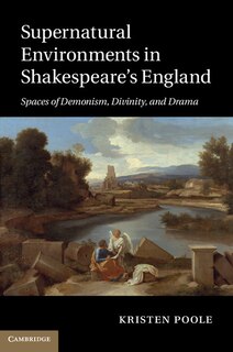 Front cover_Supernatural Environments In Shakespeare's England