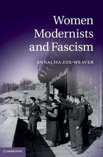 Front cover_Women Modernists and Fascism